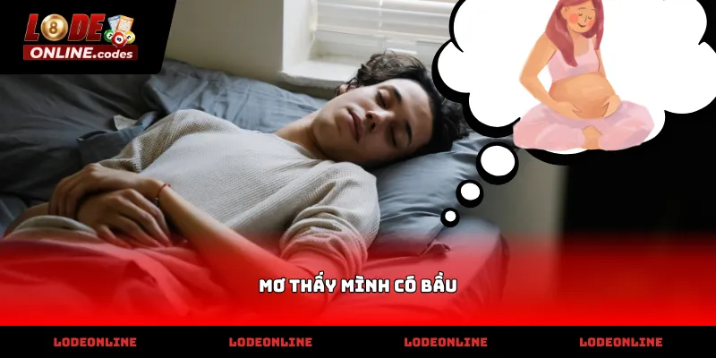 Tìm kiếm vận may khi mơ thấy mình có bầu hiệu quả