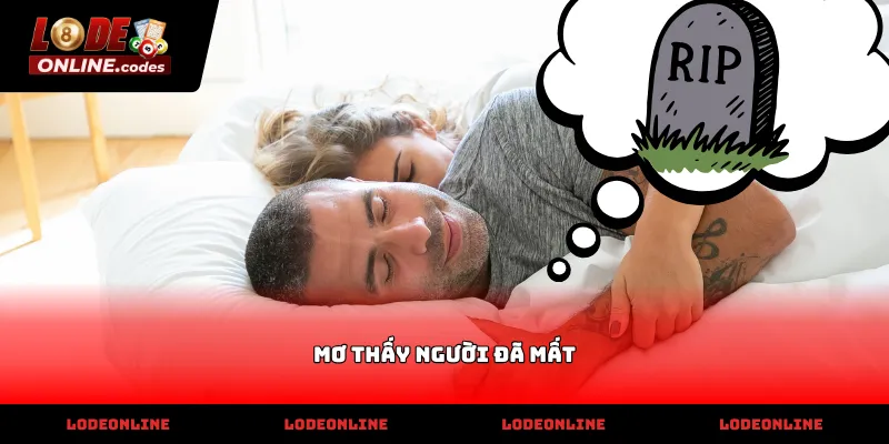 Giải mã bí ẩn những con số khi mơ thấy người đã mất