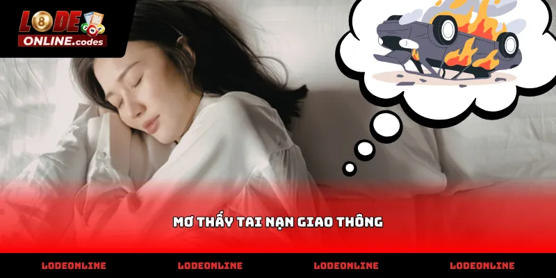Giải mã ý nghĩa tâm linh của giấc mơ thấy tai nạn giao thông